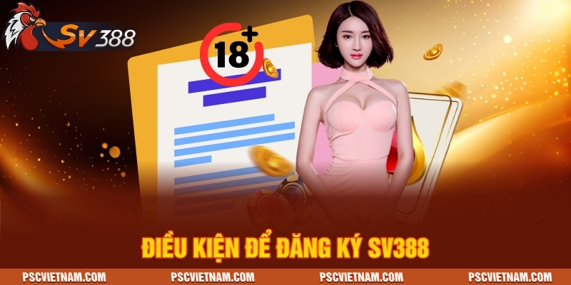 Điều kiện để đăng ký SV388