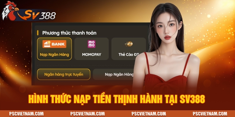 Hình thức nạp tiền thịnh hành tại SV388