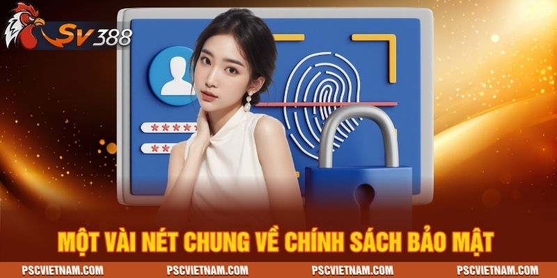 Một vài nét chung về chính sách bảo mật